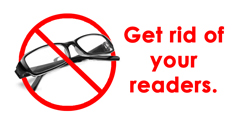 Get Rid of Reading Glasses